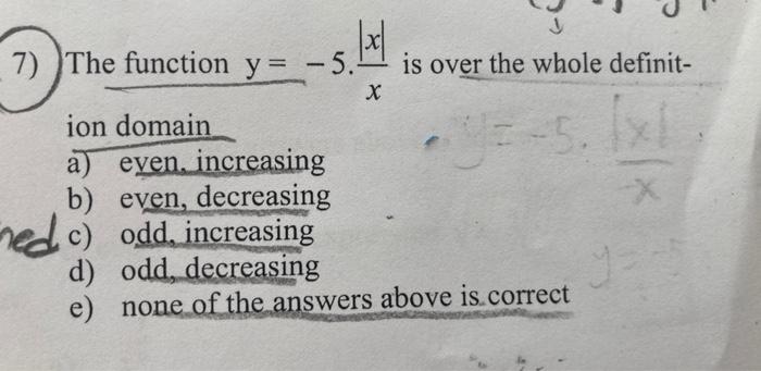 J 7 The Function Y 5 Is Over The Whole Definit 5 20 X Ion Domain Ye 5 X1 A Even Increasing B Even Decreasin 1