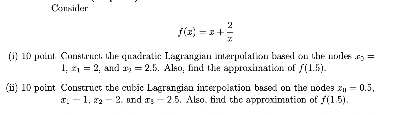 Consider F X X 2 12 X I 10 Point Construct The Quadratic Lagrangian Interpolation Based On The Nodes X 1 1