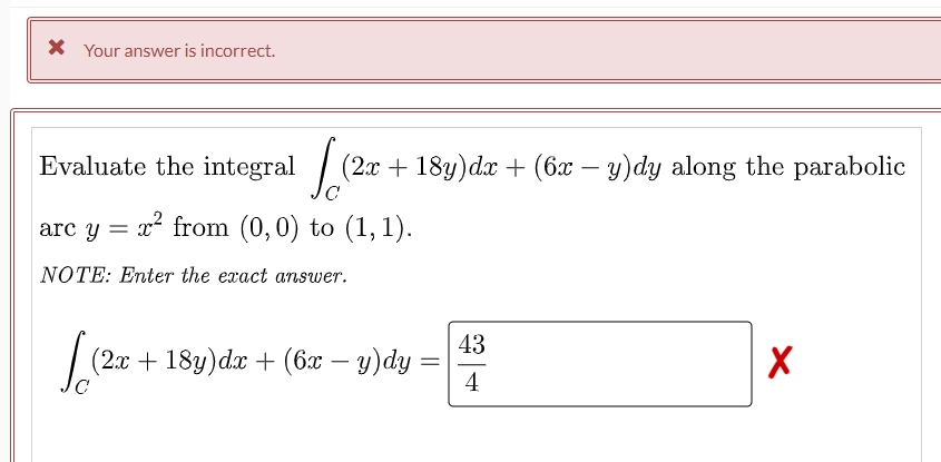 Your Answer Is Incorrect Evaluate The Integral Solz 2x 18y Dx 6x Y Dy Along The Parabolic Arc Y X From 0 1