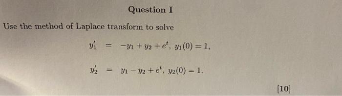 Question I Use The Method Of Laplace Transform To Solve V 2 E Y 0 1 Y Y2 E 32 0 1 10 1