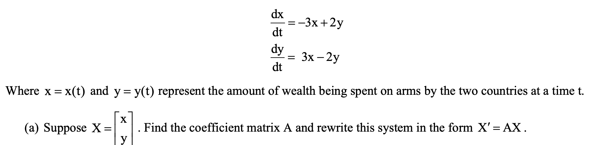 Dx 3x 2y Dt Dy 3x 2y Dt Where X X T And Y Y T Represent The Amount Of Wealth Being Spent On Arms By The Two Co 1
