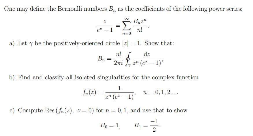 One May Define The Bernoulli Numbers B As The Coefficients Of The Following Power Series Bnzn E 1 N N 0 A Let Y 1