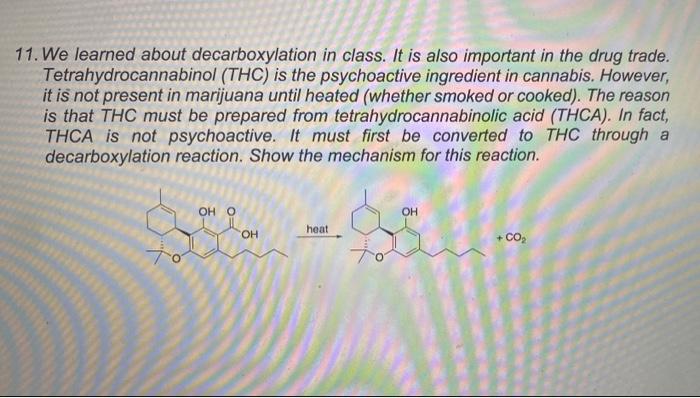 11 We Learned About Decarboxylation In Class It Is Also Important In The Drug Trade Tetrahydrocannabinol Thc Is The 1
