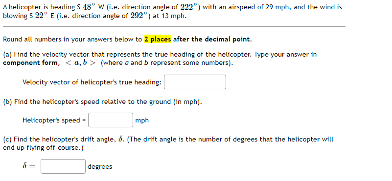 A Helicopter Is Heading S 48 W I E Direction Angle Of 222 With An Airspeed Of 29 Mph And The Wind Is Blowing S 22 1
