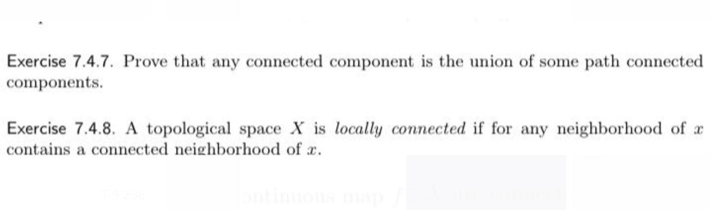 Exercise 7 4 7 Prove That Any Connected Component Is The Union Of Some Path Connected Components Exercise 7 4 8 A Top 1