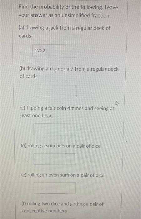 Find The Probability Of The Following Leave Your Answer As An Unsimplified Fraction A Drawing A Jack From A Regular 1