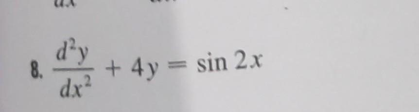 8 D Y Dx 4y Sin 2x 1