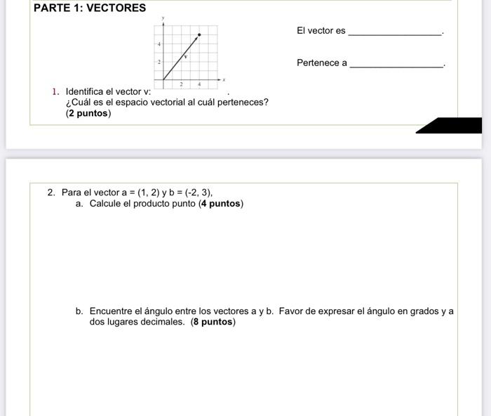 What Is The Vector Space To Which You Belong 2 For The Vector A 1 2 And B 2 3 A Calculate The Dot Product 4