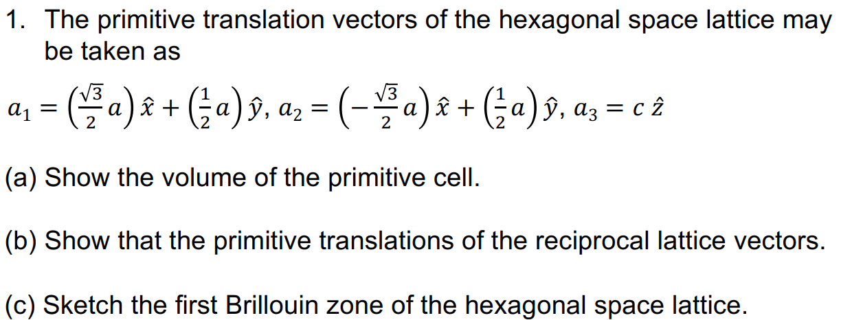 1 The Primitive Translation Vectors Of The Hexagonal Space Lattice May Be Taken As 3 A A X A Y A 1