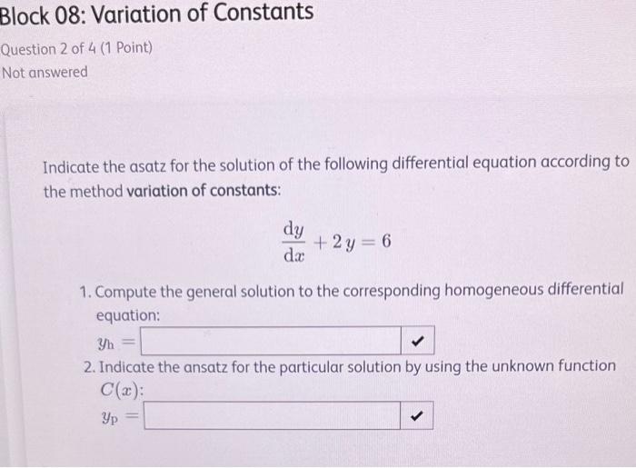 Block 08 Variation Of Constants Question 2 Of 4 1 Point Not Answered Indicate The Asatz For The Solution Of The Follo 1