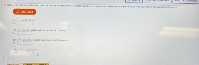 Practice Another In Each Of The Following Situations Give The P Value For The Given Chi Square Statistic Use Software 1