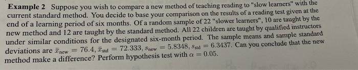 Example 2 Suppose You Wish To Compare A New Method Of Teaching Reading To Slow Learners With The Current Standard Meth 1