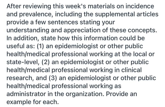 After Reviewing This Week S Materials On Incidence And Prevalence Including The Supplemental Articles Provide A Few Sen 1