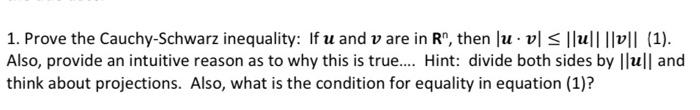 1 Prove The Cauchy Schwarz Inequality If U And Vare In Ro Then Lu V U V 1 Also Provide An Intuitive Re 1