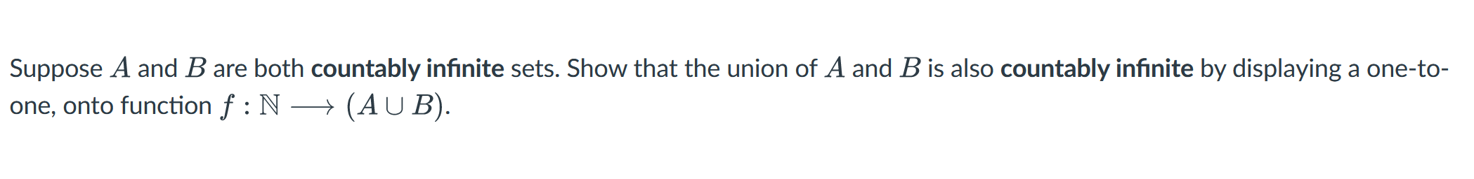 Suppose A And B Are Both Countably Infinite Sets Show That The Union Of A And B Is Also Countably Infinite By Displayin 1