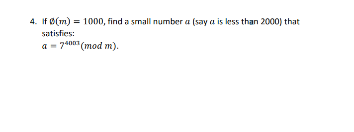 4 If O M 1000 Find A Small Number A Say A Is Less Than 2000 That Satisfies A 74003 Mod M 1