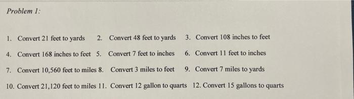 Problem 1 1 Convert 21 Feet To Yards 2 Convert 48 Feet To Yards 3 Convert 108 Inches To Feet 4 Convert 168 Inches T 1