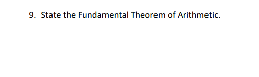 9 State The Fundamental Theorem Of Arithmetic 1