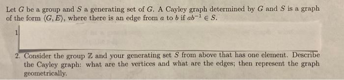 Let G Be A Group And S A Generating Set Of G A Cayley Graph Determined By G And S Is A Graph Of The Form G E Where 1
