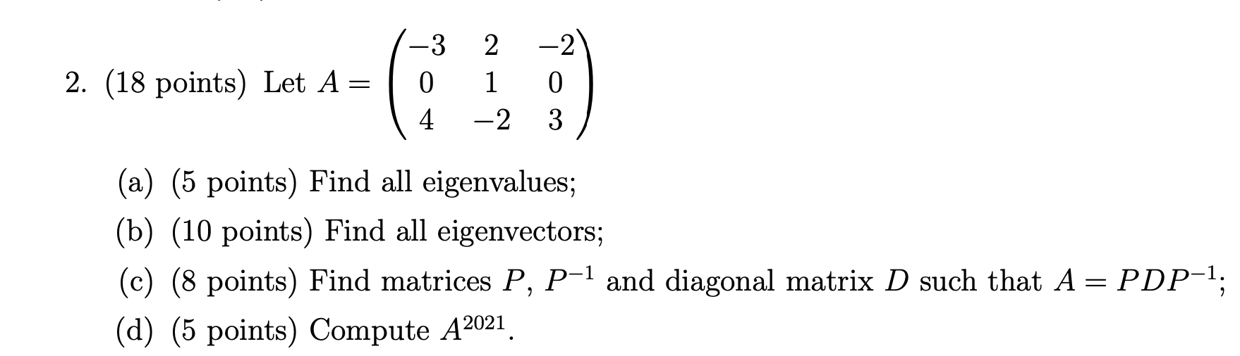 2 18 Points Let A 3 2 1 2 0 0 4 2 3 A 5 Points Find All Eigenvalues B 10 Points Find All Eigenvectors 1