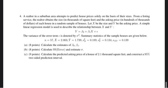 4 A Realtor In A Suburban Area Attempts To Predict House Prices Solely On The Basis Of Their Sizes From A Listing Serv 1