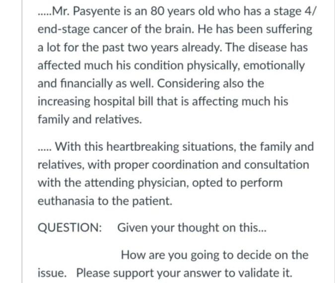 Mr Pasyente Is An 80 Years Old Who Has A Stage 4 End Stage Cancer Of The Brain He Has Been Suffering A Lot For T 1