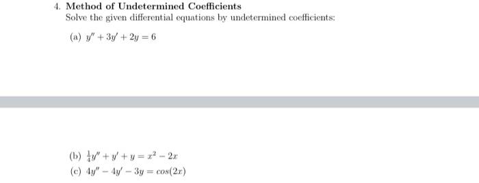 4 Method Of Undetermined Coefficients Solve The Given Differential Equations By Undetermined Coefficients A Y 3y 1