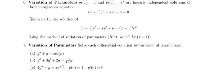 6 Variation Of Parameters Y X R And Y X E Are Linearly Independent Solutions Of The Homogeneous Equation X 1 1