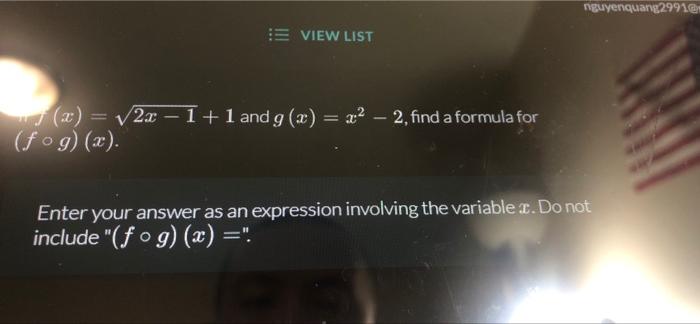 Nguyenquang2991 Eview List X 2x 1 1 And G X X 2 Find A Formula For Fog X Enter Your Answer As An Expressi 1