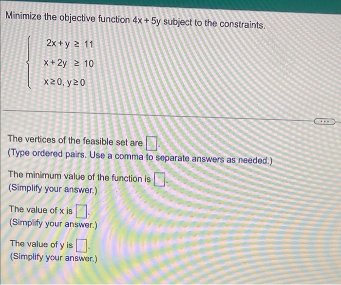 Minimize The Objective Function 4x 5y Subject To The Constraints 2x Y 11 X 2y 10 X20 Y 20 The Vertices Of The 1