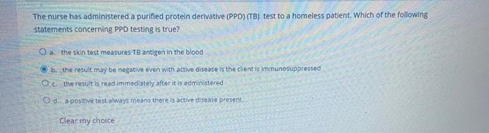 The Nurse Has Administered A Purified Protein Derivative Ppd Tb Test To A Homeless Patient Which Of The Following S 1
