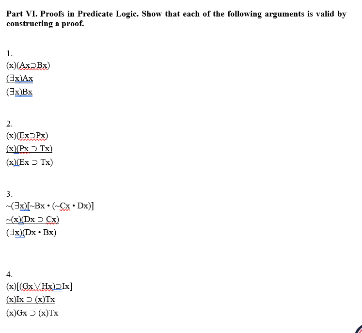 Part Vi Proofs In Predicate Logic Show That Each Of The Following Arguments Is Valid By Constructing A Proof 1 X A 1