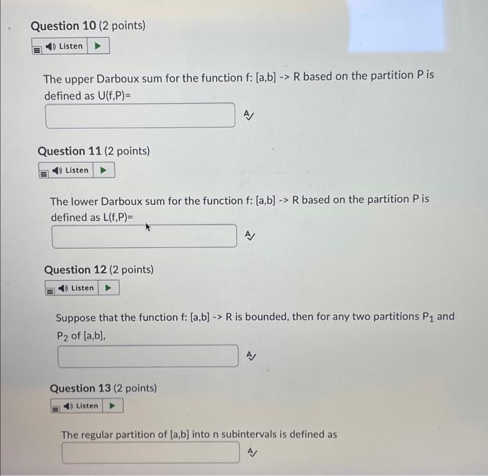 Question 10 2 Points Listen The Upper Darboux Sum For The Function F A B R Based On The Partition Pis Defined As 1