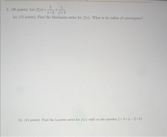 2 30 Points Let F 2 2 A 15 Points Find The Maclaurin Series For F 2 What Is Its Radius Of Convergence B 1 1