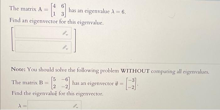 The Matrix A 1 Has An Eigenvalue A 6 Find An Eigenvector For This Eigenvalue 31 Note You Should Solve The Follow 1