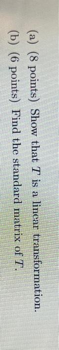 6 Define T R R2 Such That T E 2x 3y 2z 4x 5y 3z A 8 Points Show That T Is A Linear Transformation 2