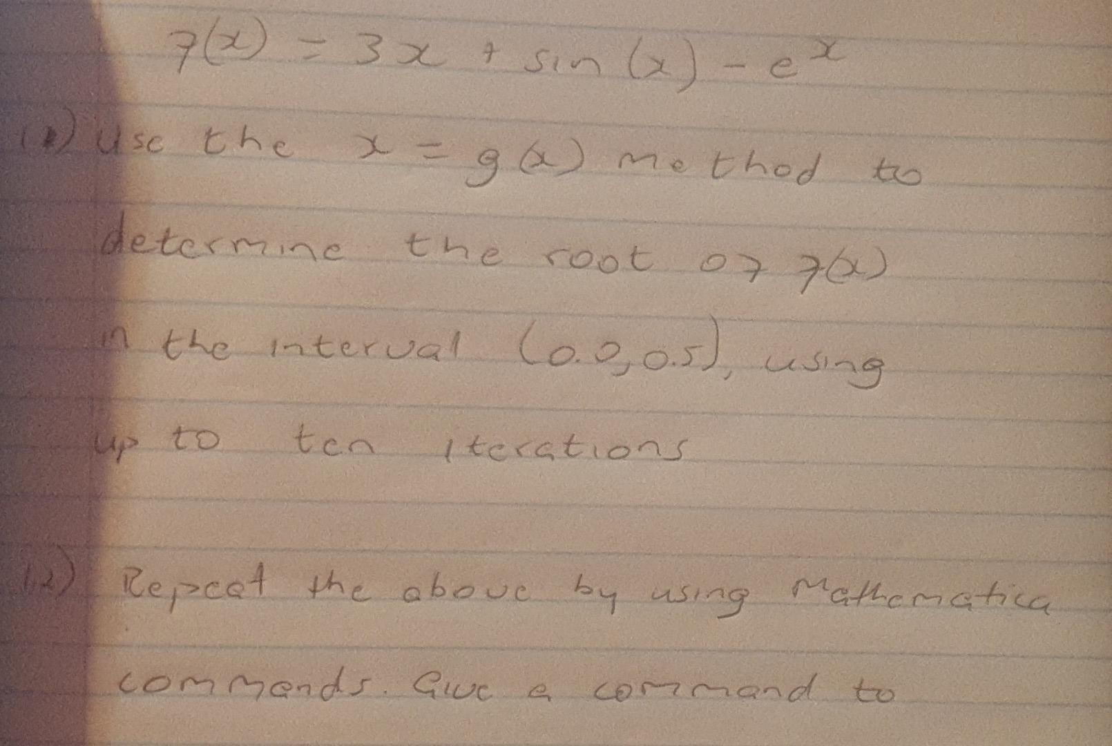 7 X 3x Sin X Ex X G Method Use The Determine The Root 0776 In The Interval 0 0 0 5 Using 0 0 05 1