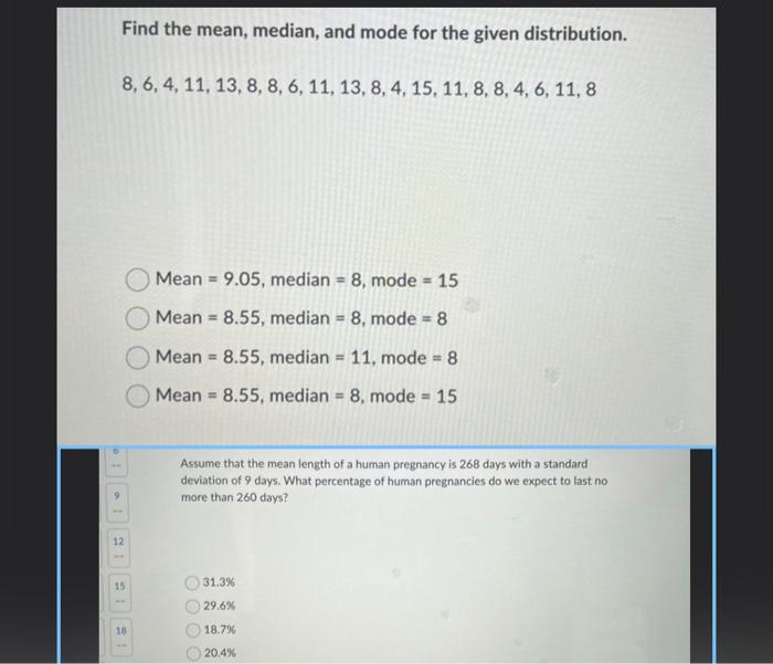 Find The Mean Median And Mode For The Given Distribution 8 6 4 11 13 8 8 6 11 13 8 4 15 11 8 8 4 6 1