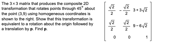 The 3 X 3 Matrix That Produces The Composite 2d Transformation That Rotates Points Through 45 About The Point 3 9 Usi 1