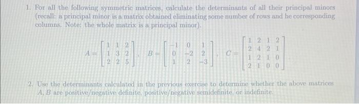1 For All The Following Symmetric Matrices Calculate The Determinants Of All Their Principal Minors Recall A Princip 1
