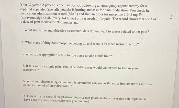 Your 32 Year Old Patient Is One Day Post Op Following An Emergency Appendectomy For A Ruptured Appendix She Tells You S 1