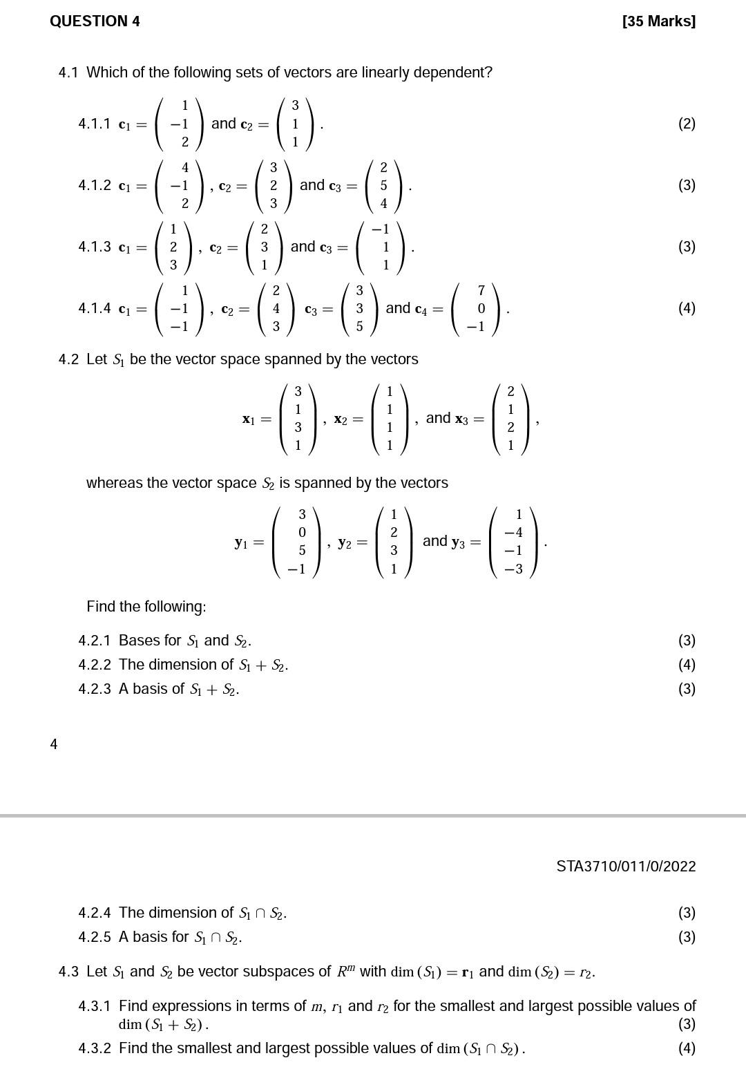 Question 4 4 1 Which Of The Following Sets Of Vectors Are Linearly Dependent 3 4 1 1 C 1 And C 2 4 3 4 1 1