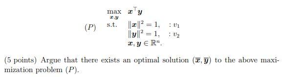 T Xy S T 1 01 P Y 1 0 X Y Rn 5 Points Argue That There Exists An Optimal Solution X Y To 1