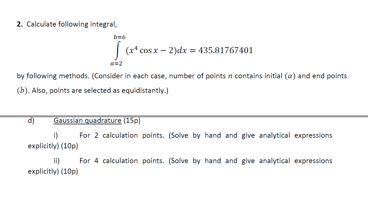 2 Calculate Following Integral B 6 S X4 Cos X 2 Dx 435 81767401 A 2 By Following Methods Consider In Each Case 1