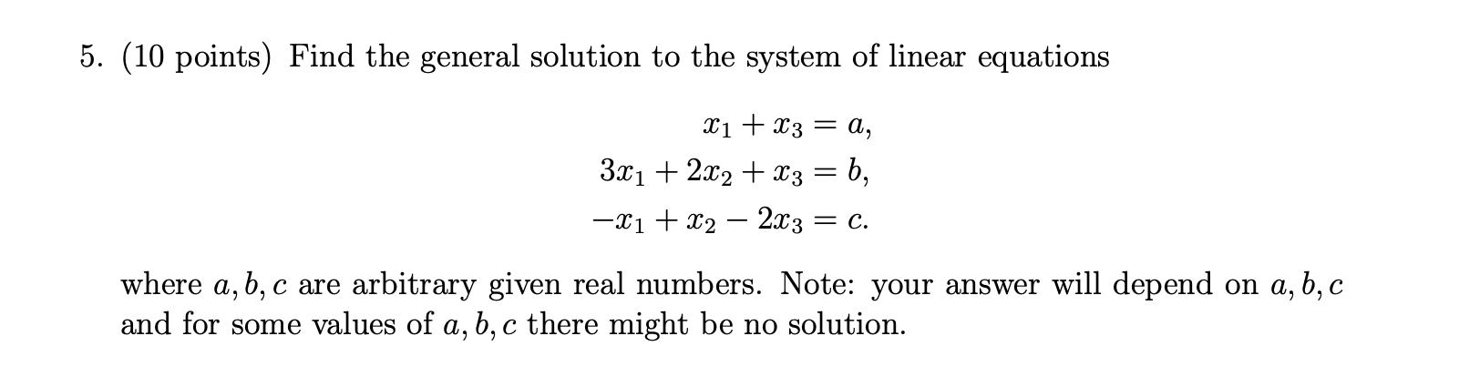 5 10 Points Find The General Solution To The System Of Linear Equations X X3 A 3x 2x X3 B X1 X2 2x3 1