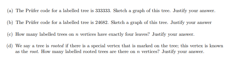 A The Prufer Code For A Labelled Tree Is 333333 Sketch A Graph Of This Tree Justify Your Answer B The Prufer Code 1