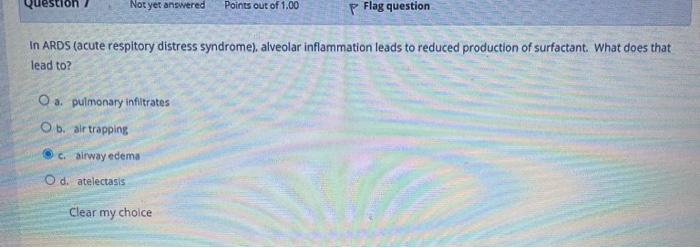 Questi Not Yet Answered Points Out Of 1 00 P Flag Question In Ards Acute Respitory Distress Syndrome Alveolar Inflamm 1