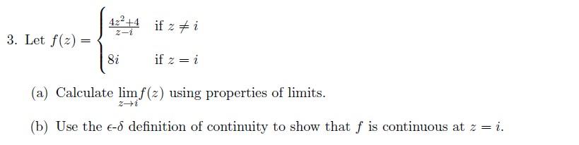 42 4 If Zi Z I 3 Let F 2 8i If Z I A Calculate Limf Z Using Properties Of Limits B Use The E 6 Definition O 1