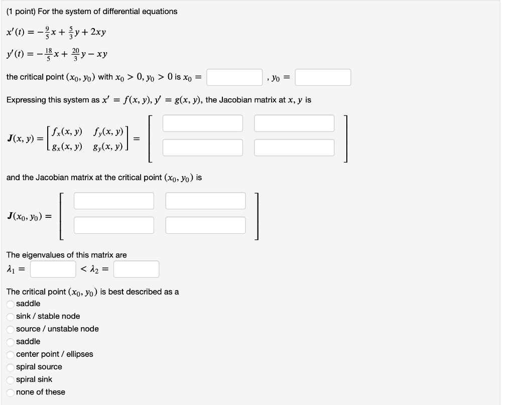 1 Point For The System Of Differential Equations X T X Y 2xy Y T 8x 2y Xy The Critical Point Xo 1