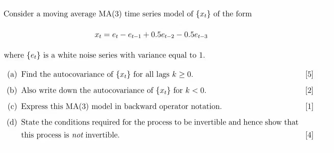 Consider A Moving Average Ma 3 Time Series Model Of X Of The Form Xt Et Et 1 0 5et 2 0 5et 3 Where E Is A Whit 1
